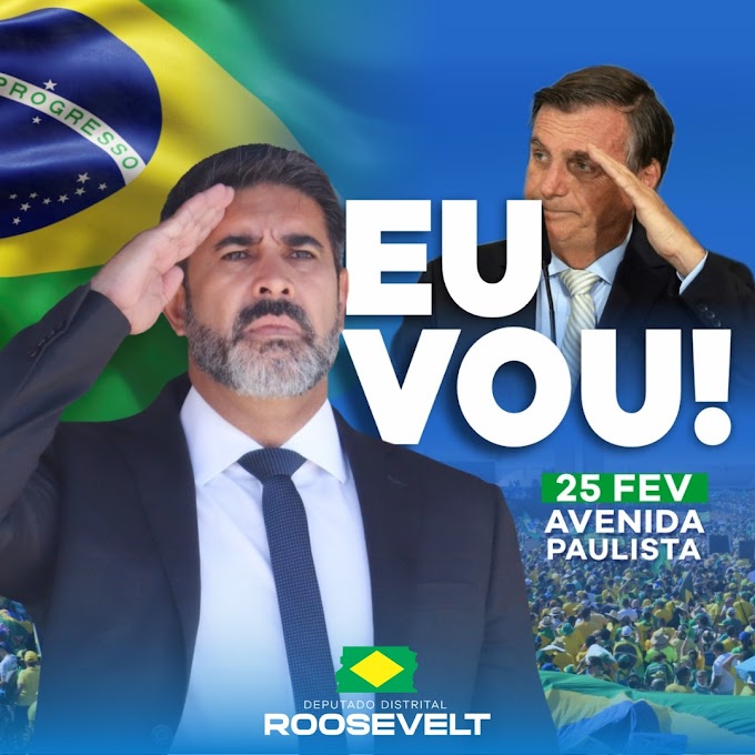 Deputado Distrital Roosevelt confirma presença em Ato Pró-Bolsonaro na Paulista