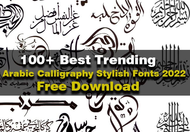 100+ Best Trending Arabic Calligraphy Stylish Fonts 2022 Free Download