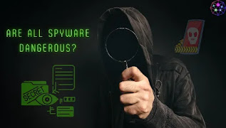 Are all Spyware Dangerous?