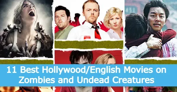 11 Best Hollywood/English Movies on Zombies and Undead Creatures