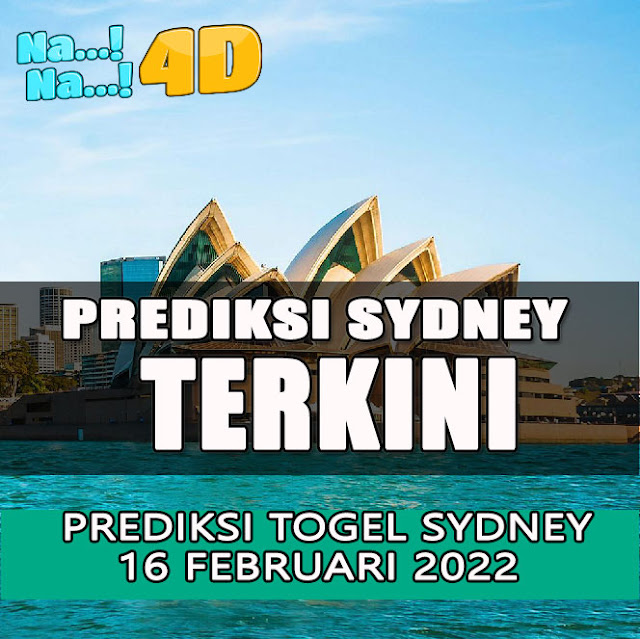 PREDIKSI JITU SYDNEY RABU 16 FEBRUARI 2022 | NANA4D PREDIKSI TERBESAR 4D 9.8 JUTA TERJITU