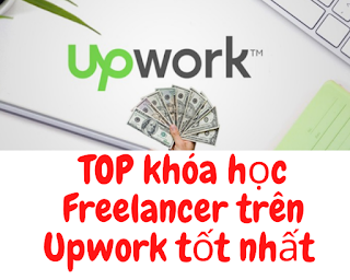 Top 2 khóa học kiếm tiền trên Upwork dành cho freelancer tốt nhất hiện nay