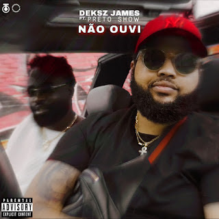 Deksz James - Não Ouvi (feat. Preto Show) [Exclusivo 2021] (Download Mp3)