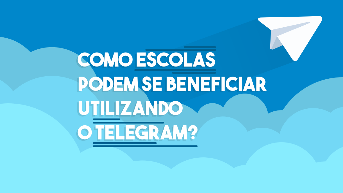 Como escolas podem se beneficiar utilizando o Telegram?