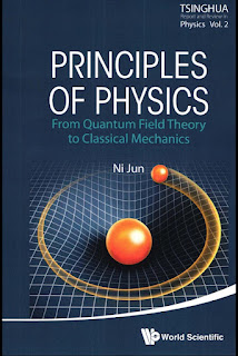 Principles of Physics: From Quantum Field Theory to Classical Mechanics