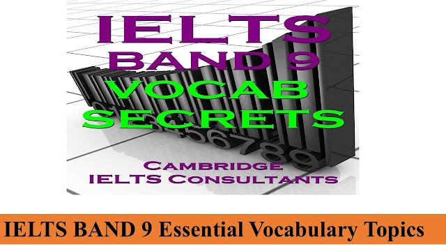 IELTS BAND 9 Essential Vocabulary Topics Part 01