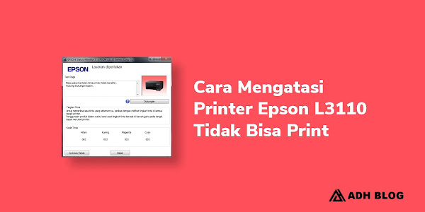 Cara Reset Printer Epson L3110 (Masa Pakai Bantalan Tinta Printer Telah Berakhir)