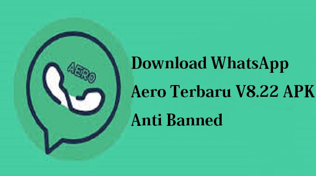 Download WhatsApp Aero Terbaru V8.22 APK Anti Banned