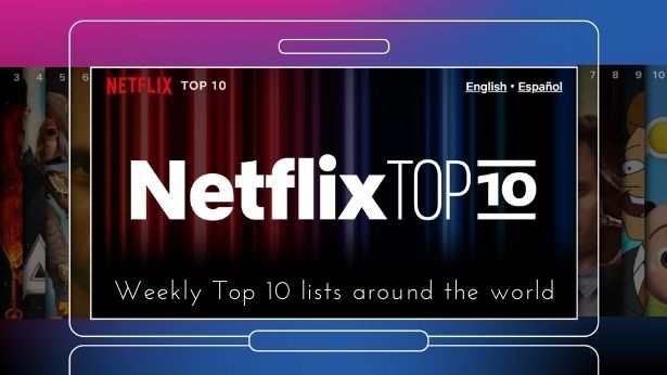 Netflix Top 10 - Δες ποιες ταινίες και σειρές είναι στην κορυφή των charts σε κάθε χώρα του κόσμου
