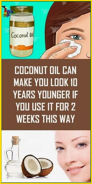 Coconut Oil Can Make You Look 10 Years Younger If You Use It For 2 Weeks This Way