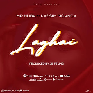 AUDIO | MR Huba Ft Kassim Mganga – LAGHAI (Mp3 Audio Download)