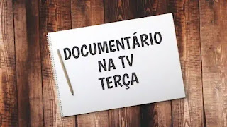 Documentário na TV, terça 21/12/2021