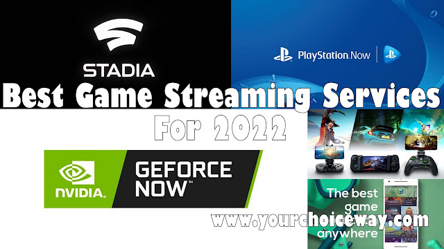 Best Game Streaming Services For 2022 - Your Choice Way
