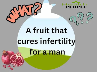 A fruit that cures infertility for a man