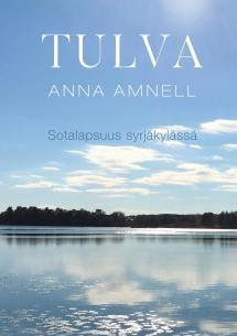 Anna Amnell: Tulva. Sotalapsuus syrjäkylässä. 2020
