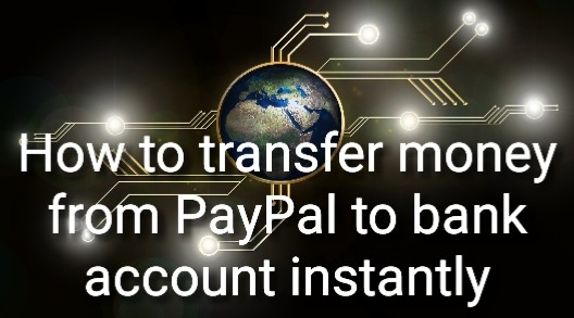 How to transfer money from PayPal to bank account instantly