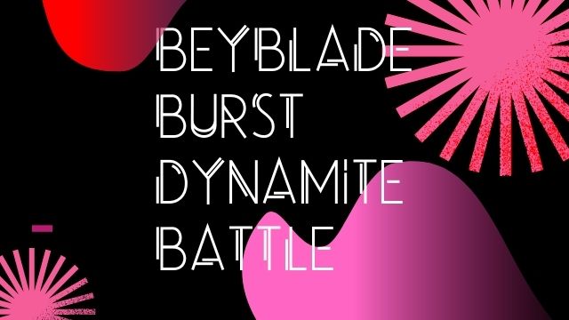 Beyblade burst dynamite battle review