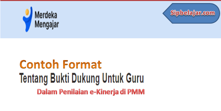 Contoh Format Bukti Dukung Dalam Pengelolaan Penilaian E Kinerja Guru Pada PMM, Bukti Dukung di PMM