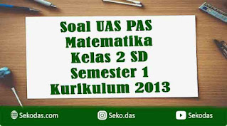 soal uas pas matematika kelas 2 semester 1