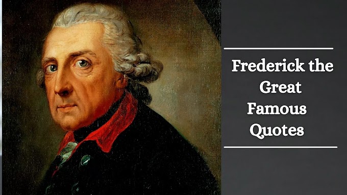 Frederick the Great Quotes : Famous Quotes of  Frederick|| Millionaire Quote - ideal Thoughts