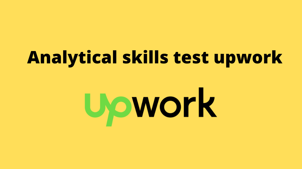 Analytical Skills Test Upwork Answers 2023 Updated 