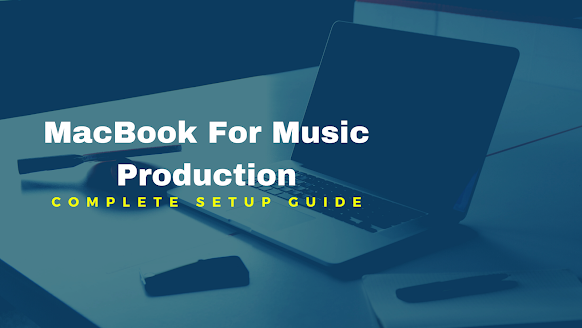 Top 3 MacBooks for Music Production in 2021 - Buyers Guide