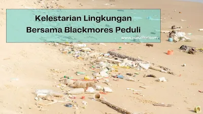 Kelestarian Lingkungan Bersama Program Blackmores Peduli