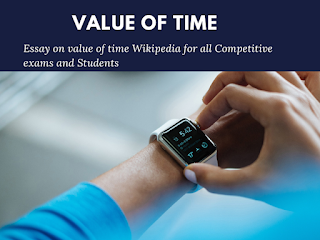 Essay on value of time Wikipedia for all Competitive exams and Students