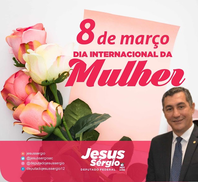 No Dia da Mulher, Jesus Sérgio indica para o governo ações que visam diminuir casos de feminicídio no Brasil