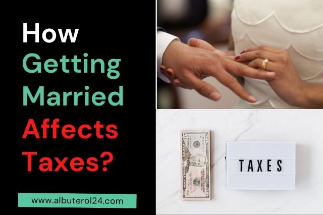 Getting Married Affects Taxes