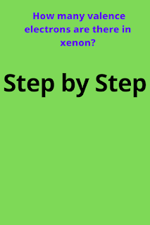 How many valence electrons does xenon have?