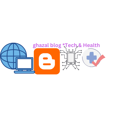 ghazal blog * Health*&amp; *Tech*