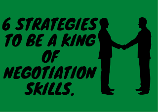 6 strategies to be a king of negotiation skills.