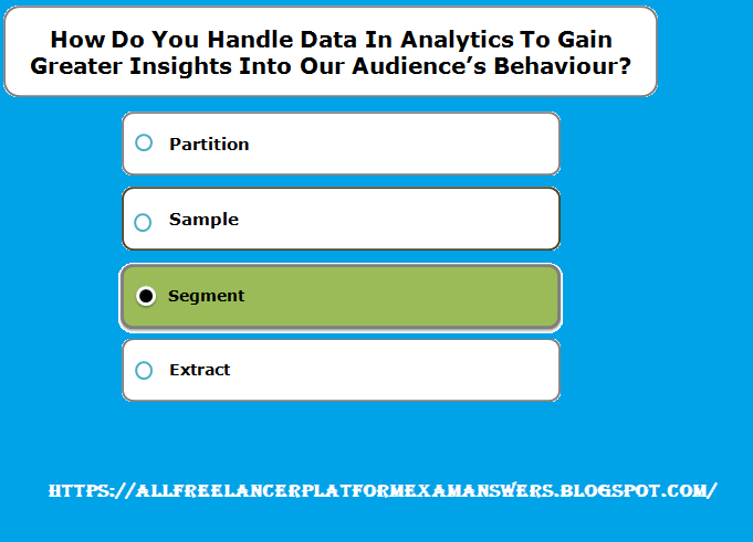 How do you handle data in analytics to gain greater insights into our audience’s behaviour answer