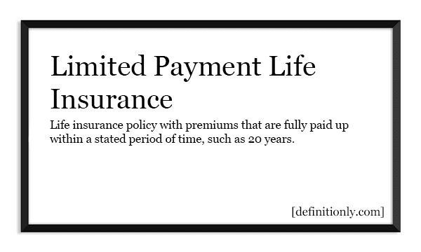 What is the Definition of Limited Payment Life Insurance?