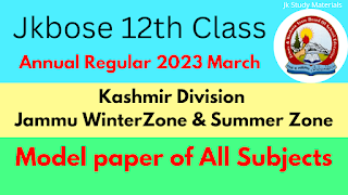 Jkbose 12th Class Model Paper of all Subjects for 2023 March Session Kashmir and Jammu Both