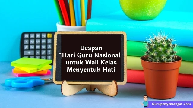 Ucapan Hari Guru Nasional untuk Wali Kelas