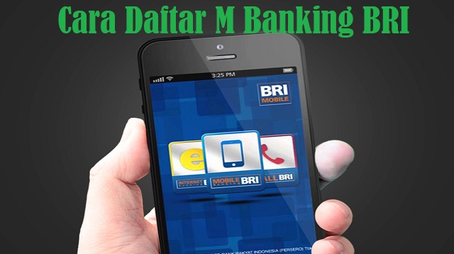 Cara Daftar M Banking BRI