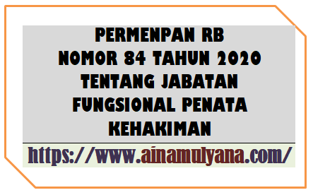 Permenpan RB Nomor 84 Tahun 2020 Tentang Jabatan Fungsional Penata Kehakiman