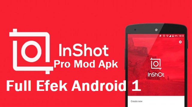 Inshot Pro Mod Apk Full Efek Android 1
