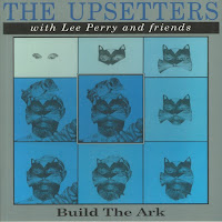 The Upsetters With Lee Perry & Friends - Build The Ark