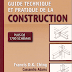 " GUIDE TECHNIQUE ET PRATIQUE DE LA CONSTRUCTION "