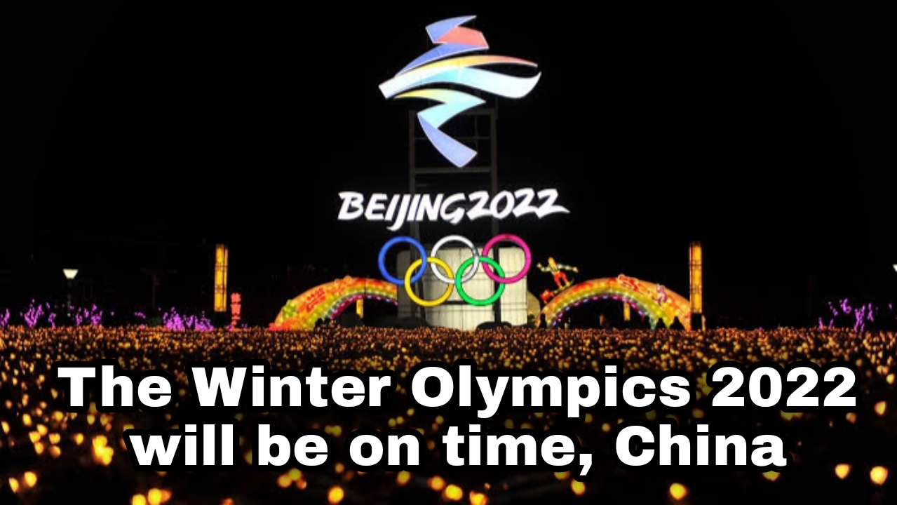 The Winter Olympics 2022 will be on time, China