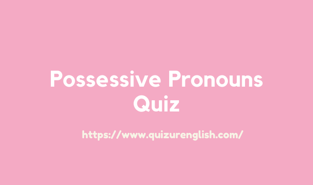 Possessive Pronouns Grammar Quiz for 3rd Grade