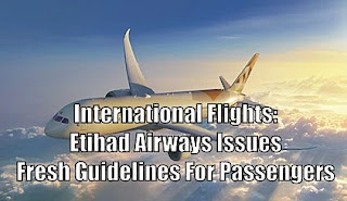 International Flights: Etihad Airways Issues Fresh Guidelines For Passengers