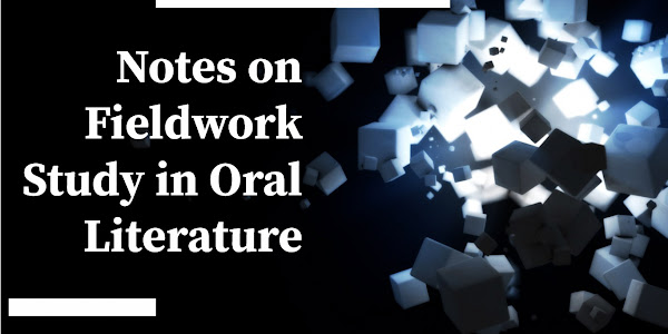 Comprehensive Notes on Fieldwork Study in Oral Literature