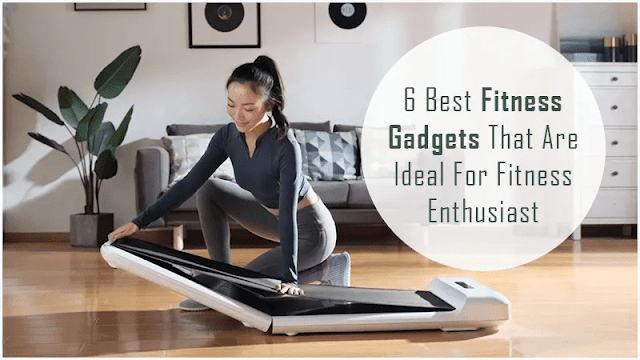 6-Best-Fitness-Gadgets-That-Are-Ideal-For-Fitness-Enthusiast