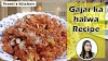 How to make gajar ka halwa recipe 