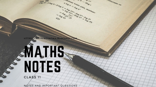 Maths Class 11th - Chapter-wise Notes & Important Questions