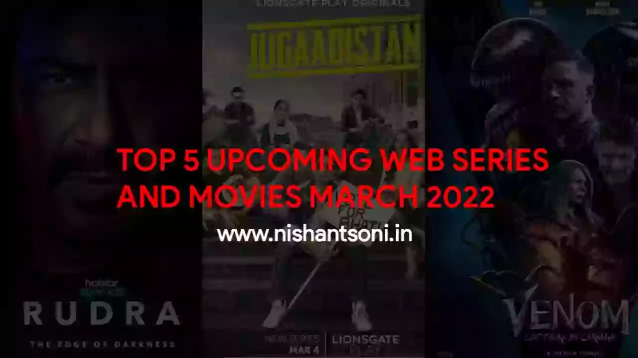 Upcoming Web Series And Movies In March 2022 : ये जरूर देखो